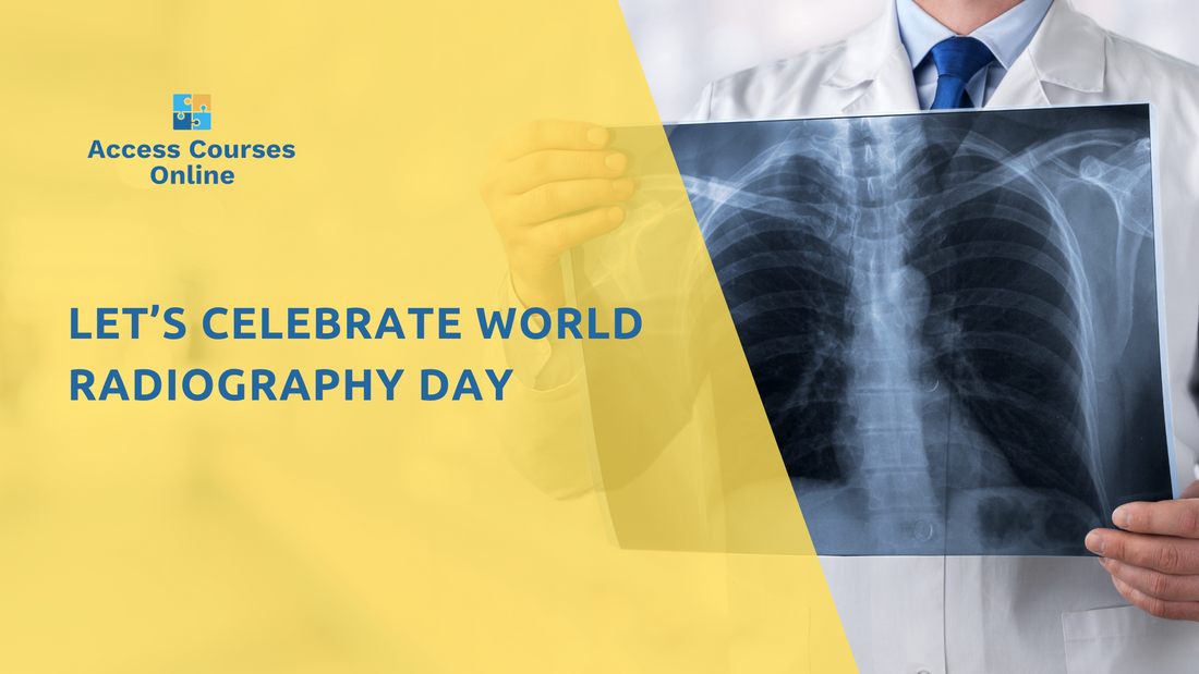 Celebrate World Radiography Day 2024 with Access Courses Online