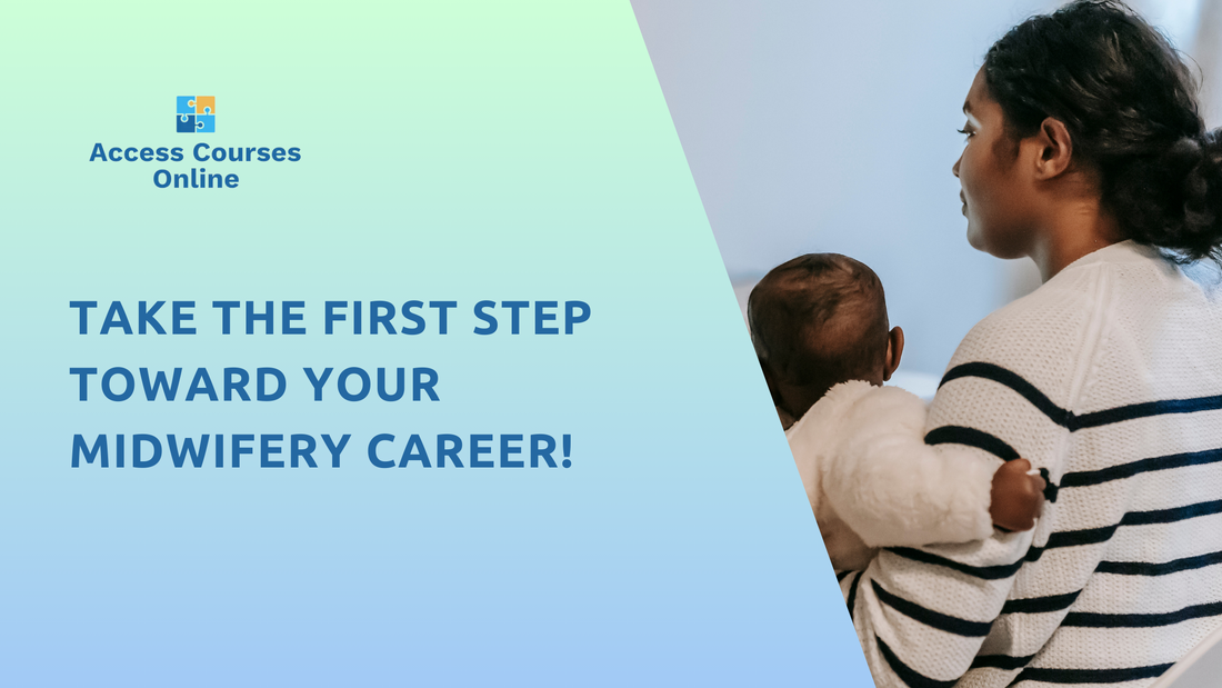 Take the First Step Toward Your Midwifery Career!