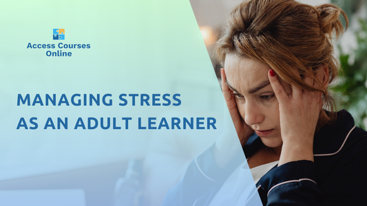 Managing Stress as an Adult Learner: How to Stay on Track and Succeed