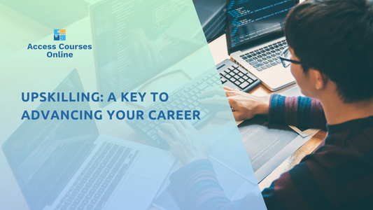 Upskilling: A Key to Advancing Your Career