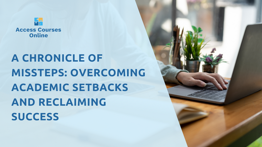 A Chronicle of Missteps: Overcoming Academic Setbacks and Reclaiming Success