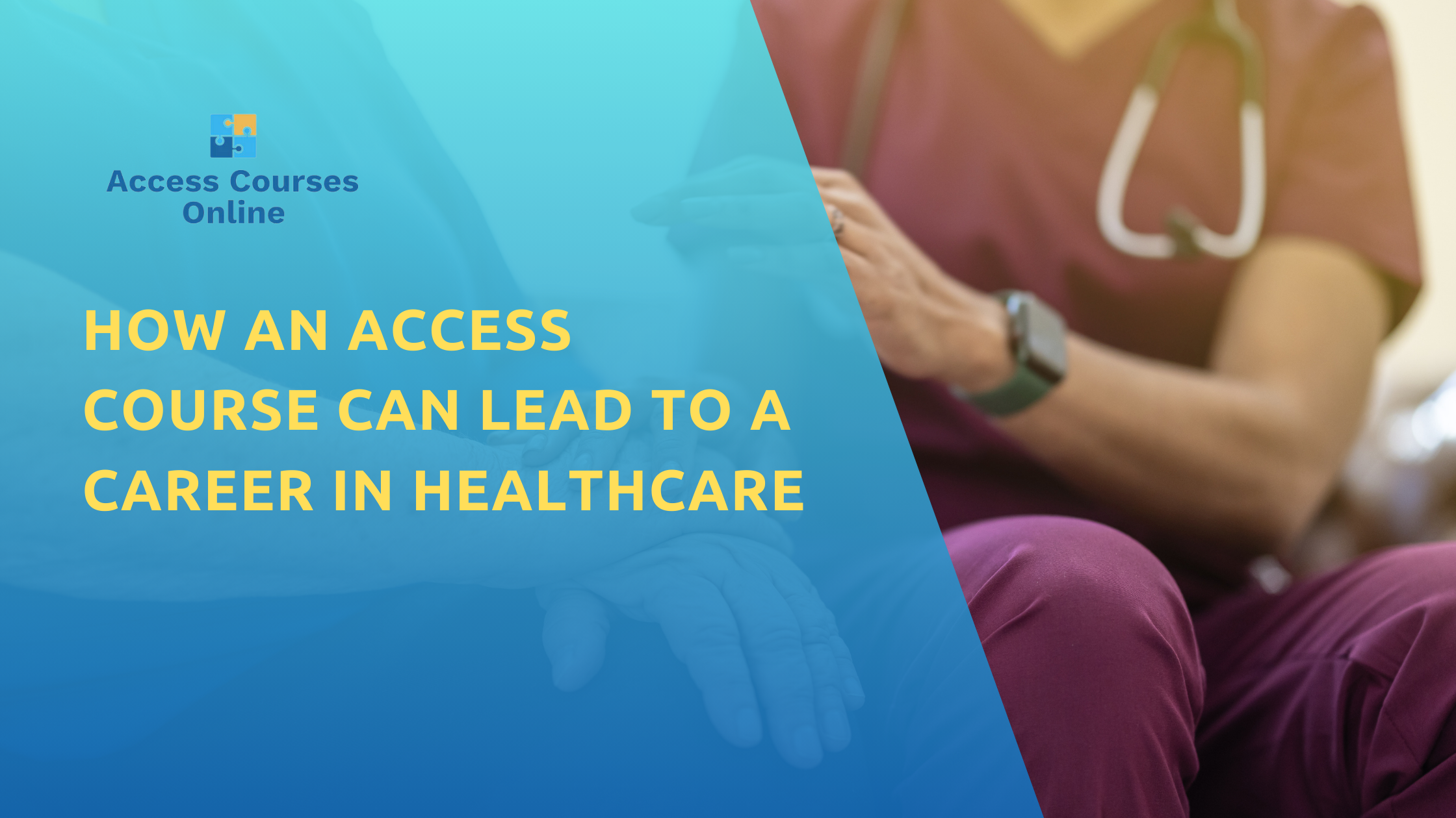 How an Access Course Can Lead to a Career in Healthcare ...