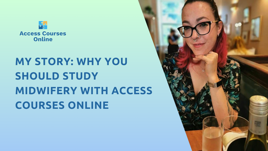 My Story: Why You Should Study Midwifery with Access Courses Online