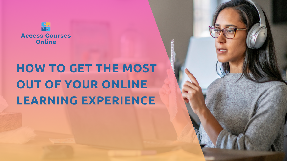 Out Course How to Get the Most Out of Your Online Learning Experience ...