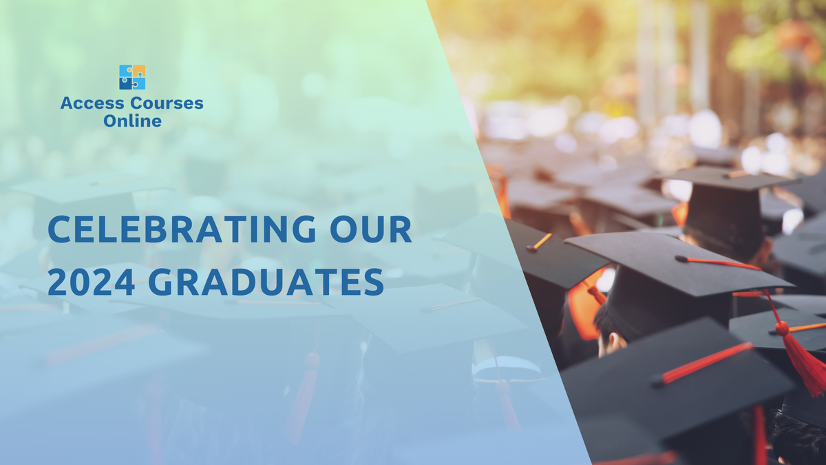 Celebrating Our 2024 Graduates – AccessCoursesOnline