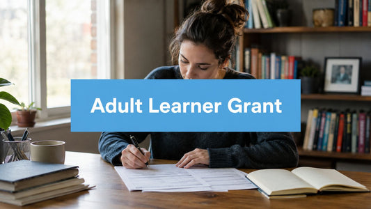 Adult Learner Grant UK: A Guide to Funding Your Course