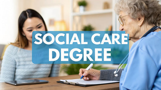 Your Essential Guide to a Social Care Degree