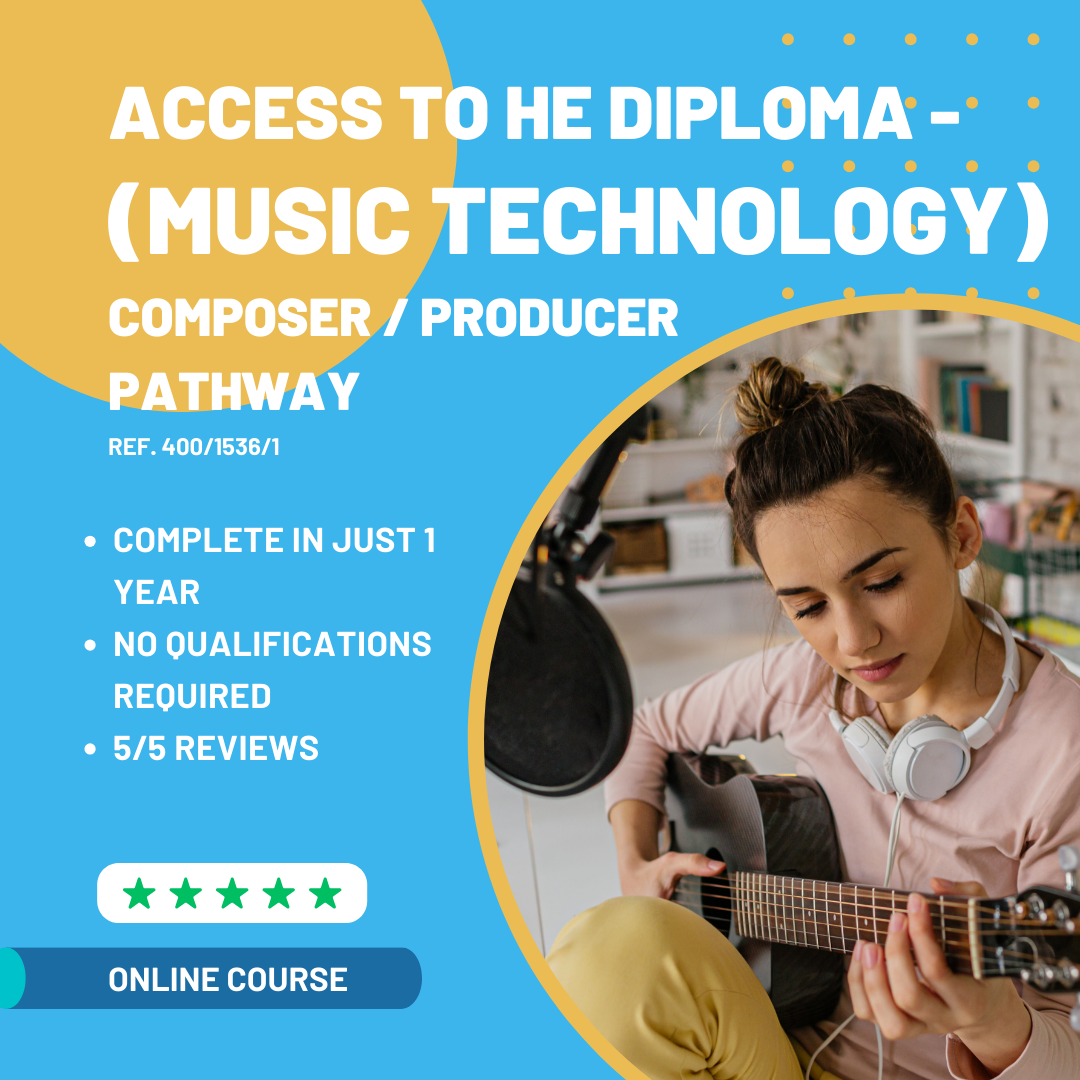 Access to Higher Education Diploma (Music Technology) COMPOSER AND PRODUCER PATHWAY