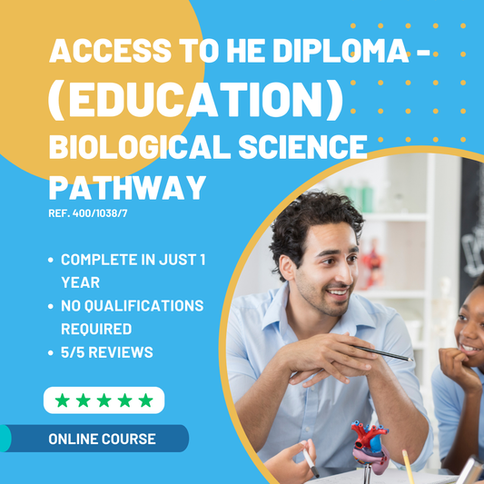 Access to Higher Education Diploma (Education) Teacher of BIOLOGICAL SCIENCE Pathway