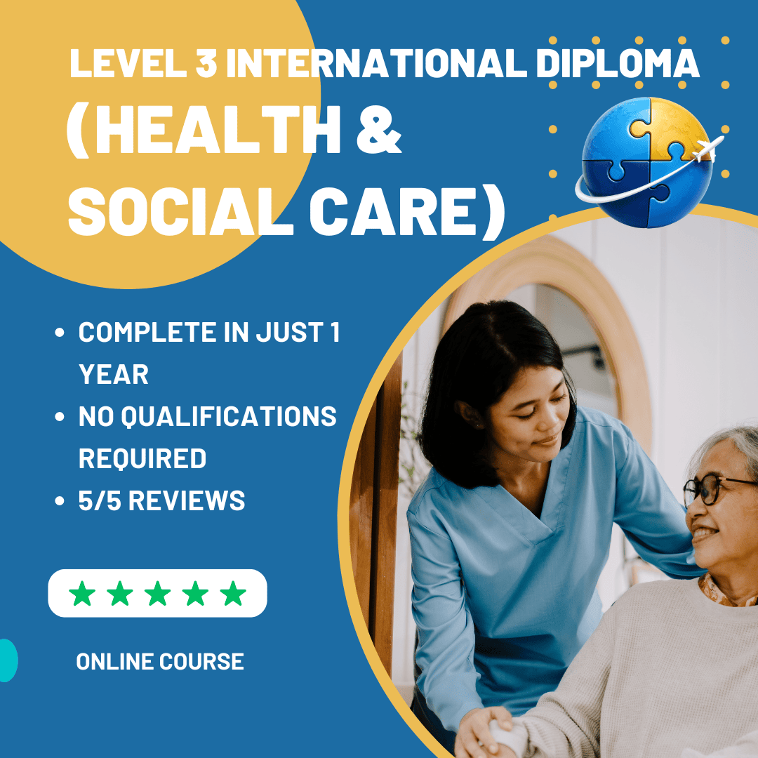 Level 3 International Diploma (Health & Social Care)